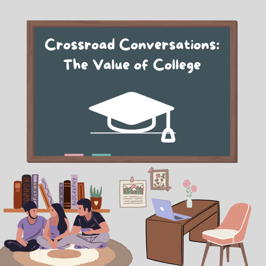 Crossroad Conversations The Value of College