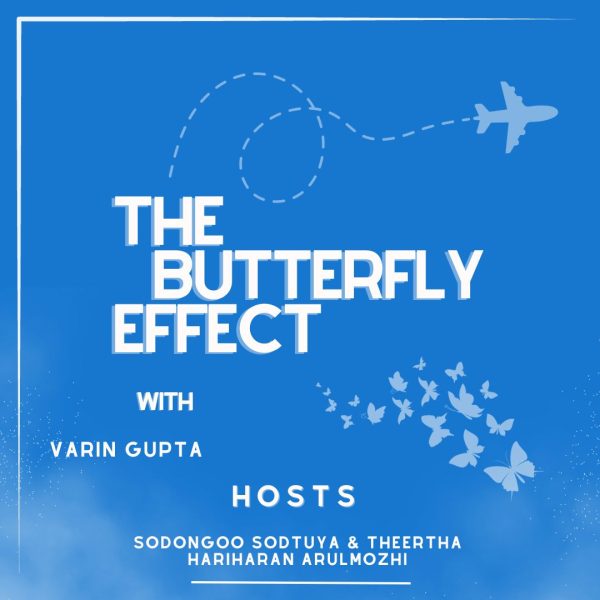 The Butterfly Effect with Varin Gupta